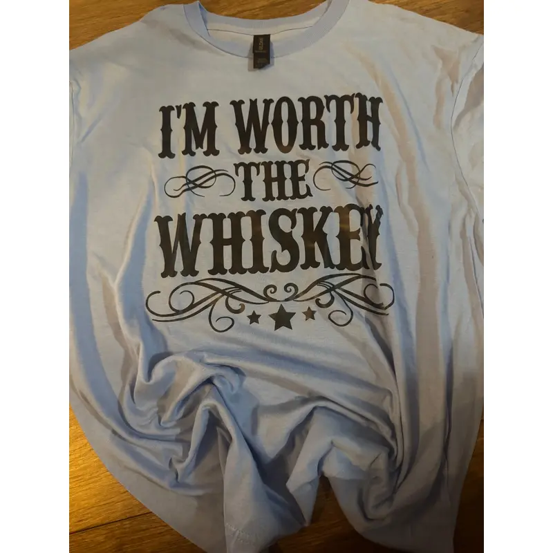 i'm worth the whiskey