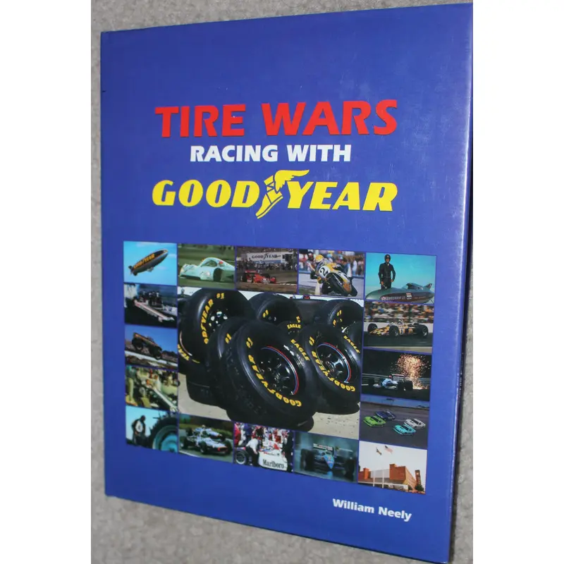 Tire Wars Racing with Goodyear Hardback Book